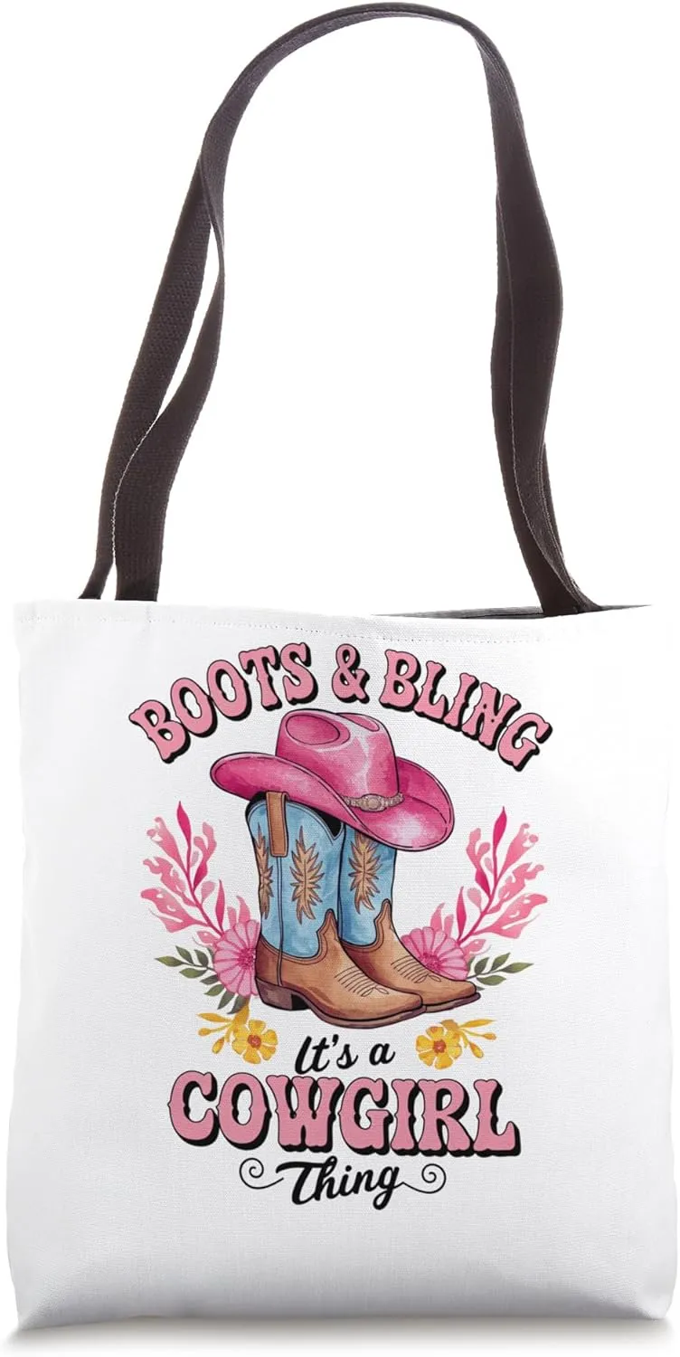 Boots and Bling its a Cowgirl Thing Rodeo Love Country Girls Tote Bag