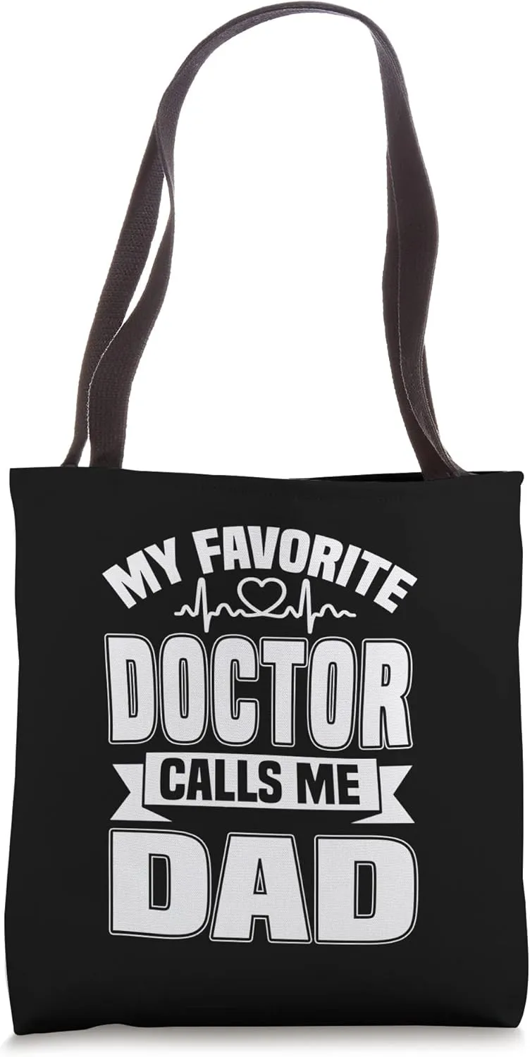 Nurse 365 My Favorite Doctor Calls Me Dad Tee Doctor Men Tote Bag