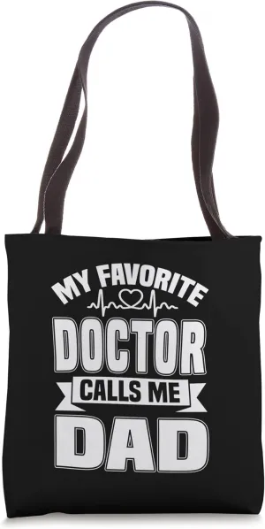 Nurse 365 My Favorite Doctor Calls Me Dad Tee Doctor Men Tote Bag