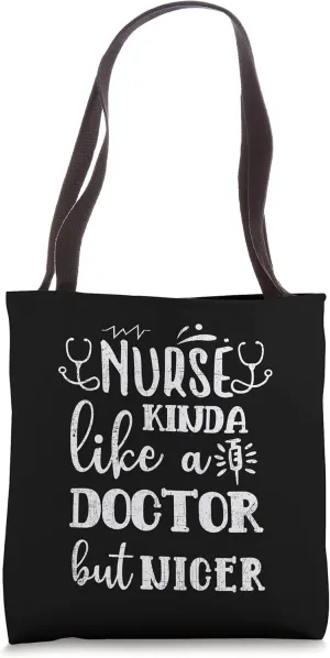 Nurse Kind Of Like A Doctor Funny RN Nursing Graduate Tee Tote Bag