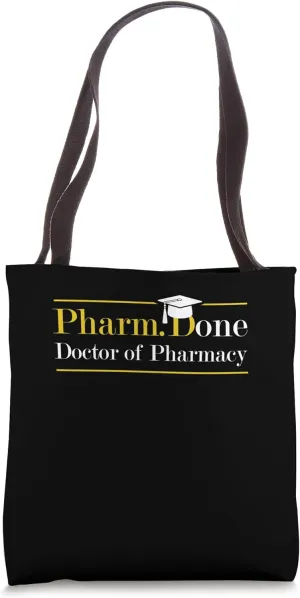 Pharm.Done. I'm Done Doctor Of Pharmacy PharmD Graduation Tote Bag